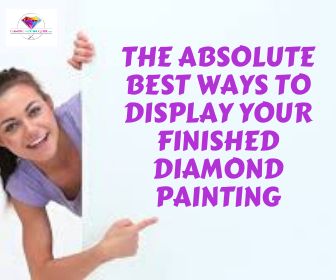 Best Ways To Display Your Finished Diamond Painting